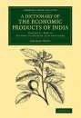 A Dictionary of the Economic Products of India, Volume 6 Part 4