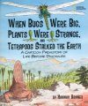 When Bugs Were Big, Plants Were Strange, and Tetrapods Stalked the Earth