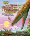 When Dinos Dawned, Mammals Got Munched, and Pterosaurus Took Flight