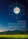 Selenium in the Environment and Human Health