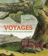 Voyages: Trois Siècles d'Explorations Naturalistes