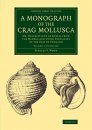 A Monograph of the Crag Mollusca, Volume 1: Univalves