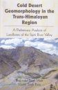Cold Desert Geomorphology in the Trans-Himalayan Region