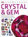 Eyewitness Guide: Crystal & Gem
