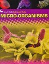 Super Science: Micro-Organisms