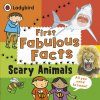First Fabulous Facts: Scary Animals