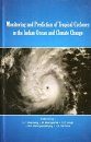 Monitoring and Prediction of Tropical Cyclones in the Indian Ocean and Climate Change