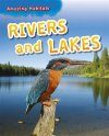 Amazing Habitats: Rivers and Lakes