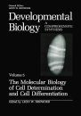 Developmental Biology, Volume 5: The Molecular Biology of Cell Determination and Cell Differentiation