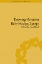 Knowing Nature in Early Modern Europe