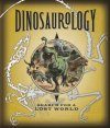 Dinosaurology: Search for a Lost World
