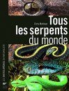 Tous les Serpents du Monde [The New Encyclopedia of Snakes]