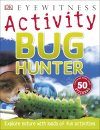 DK Eyewitness Activity: Bug Hunter