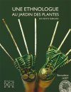 Une Ethnologue au Jardin des Plantes: Dix Petits Terrains [An Ethnologist at the Jardin des Plantes: Ten Little Essays]