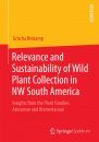Relevance and Sustainability of Wild Plant Collection in NW South America