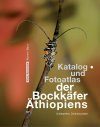 Katalog und Fotoatlas der Bockkäfer Äthiopiens (Coleoptera, Cerambycidae) [Catalogue and Picture Atlas of the Longhorn Beetles of Ethiopia]