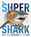 Supershark and other Creatures of the Deep