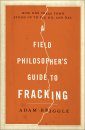 A Field Philosophers Guide to Fracking