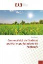 Connectivité de l'Habitat Prairial et Pullulations de Rongeurs