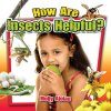 How are Insects Helpful?