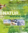 Natur in Deutschland: Entdecken, Erleben, Genießen [Nature in Germany: Discovering, Experiencing, Enjoying]