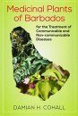 Medicinal Plants of Barbados for the Treatment of Communicable and Non-Communicable Diseases