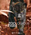 Le Parc Zoologique de Paris [The Zoological Park of Paris]