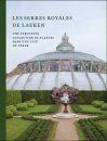 Les Serres Royales de Laeken [The Royal Greenhouses of Laeken]