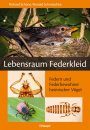 Lebensraum Federkleid: Federn und Federbewohner Heimischer Vögel [Plumage as Habitat: Feathers of Domestic Birds and their Parasitic Residents]