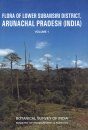 Flora of Lower Subansiri District, Arunachal Pradesh (India), Volume 1