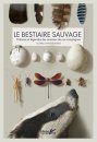 Le Bestiaire Sauvage: Histoires et Légendes des Animaux de Nos Campagnes [The Wild Bestiary: Stories and Myths of the Animals of Our Countryside]