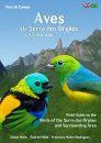 Field Guide to the Birds of the Serra dos Órgãos and Surrounding Area / Aves da Serra dos Órgãos e Adjacências: Guia de Campo