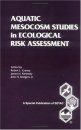 Aquatic Mesocosm Studies in Ecological Risk Management
