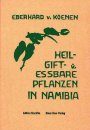 Heil-, Gift- und Essbare Pflanzen in Namibia [Medicinal, Poisonous, and Edible Plants in Namibia]