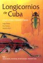 Longicornios de Cuba (Coleoptera: Cerambycidae), Volume 1 [Longhorn Beetles of Cuba, Volume 1]