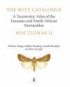 The Witt Catalogue, Volume 8: A Taxonomic Atlas of the Eurasian and North African Noctuoidea