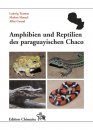 Amphibien und Reptilien des Paraguayischen Chaco [Amphibians and Reptiles of the Paraguayan Chaco]