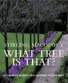 Stirling Macoboy's What Tree is That?