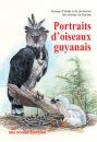 Portraits d'Oiseaux Guyanais [Portraits of Guyanese Birds]