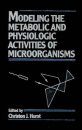 Modeling the Metabolic and Physiologic Activities of Microorganisms