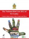The National Red List 2012 of Sri Lanka