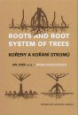 Roots and Root System of Trees / Kořeny a Kořání Stromů