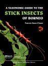 A Taxonomic Guide to the Stick Insects of Borneo