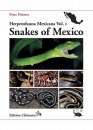 Herpetofauna Mexicana, Volume 1: Snakes of Mexico