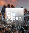 Die Alpen: Sehnsuchtsort, Heimatidyll, Naturlandschaft [The Alps: Nostalgic Place, Idyllic Home, Natural Landscape]