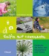 Selfie mit Löwenzahn: Entdecke die Natur mit Smartphone und Tablet [Selfie with Dandelions: Discover Nature with Smartphone and Tablet]
