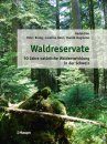 Waldreservate: 50 Jahre Natürliche Waldentwicklung in der Schweiz [Forest Reserves: 50 Years of Natural Forest Development in Switzerland]