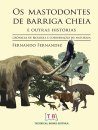 Os Mastodontes de Barriga Cheia e Outras Histórias: Crônicas de Biologia e Conservação da Natureza [Of Mastodons with Full Bellies and Other Stories: Biological Chronicles and Nature Conservation]