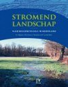 Stromend Landschap: Vloeiweidenstelsels in Nederland en België [Flowing Landscape: Water Meadow Systems in the Netherlands and Belgium]