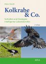 Kolkrabe & Co.: Verhalten und Strategien Intelligenter Lebenskünstler [The Raven & Co.: Raven & Co. Behaviour and Strategies of Intelligent Life Artist]